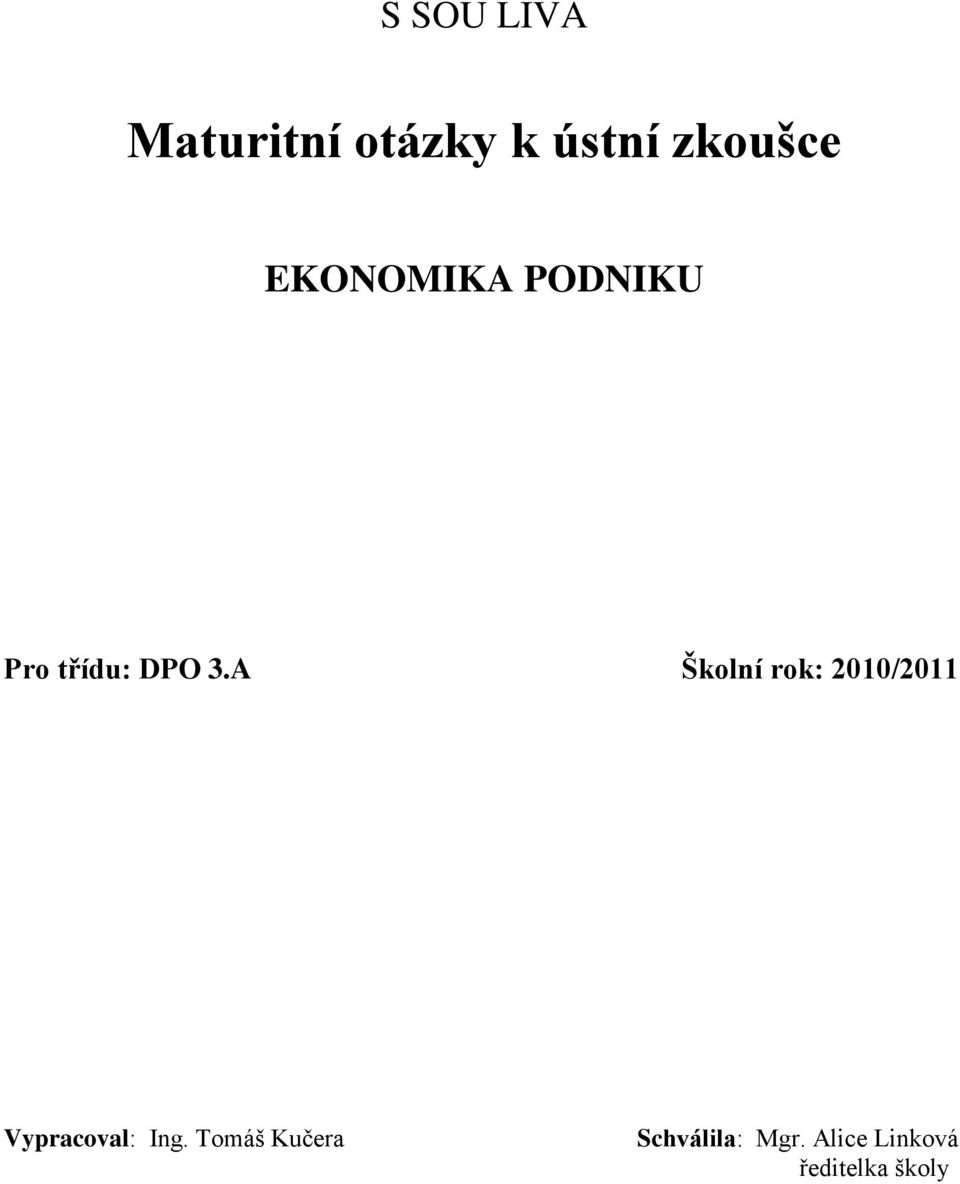 A Školní rok: 2010/2011 Vypracoval: Ing.