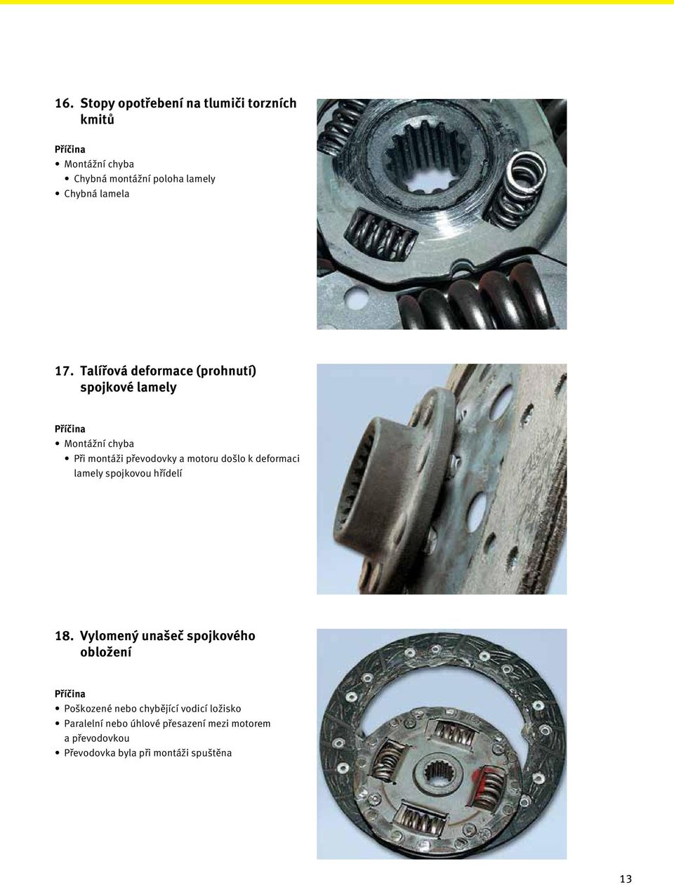 deformaci lamely spojkovou hřídelí 18.