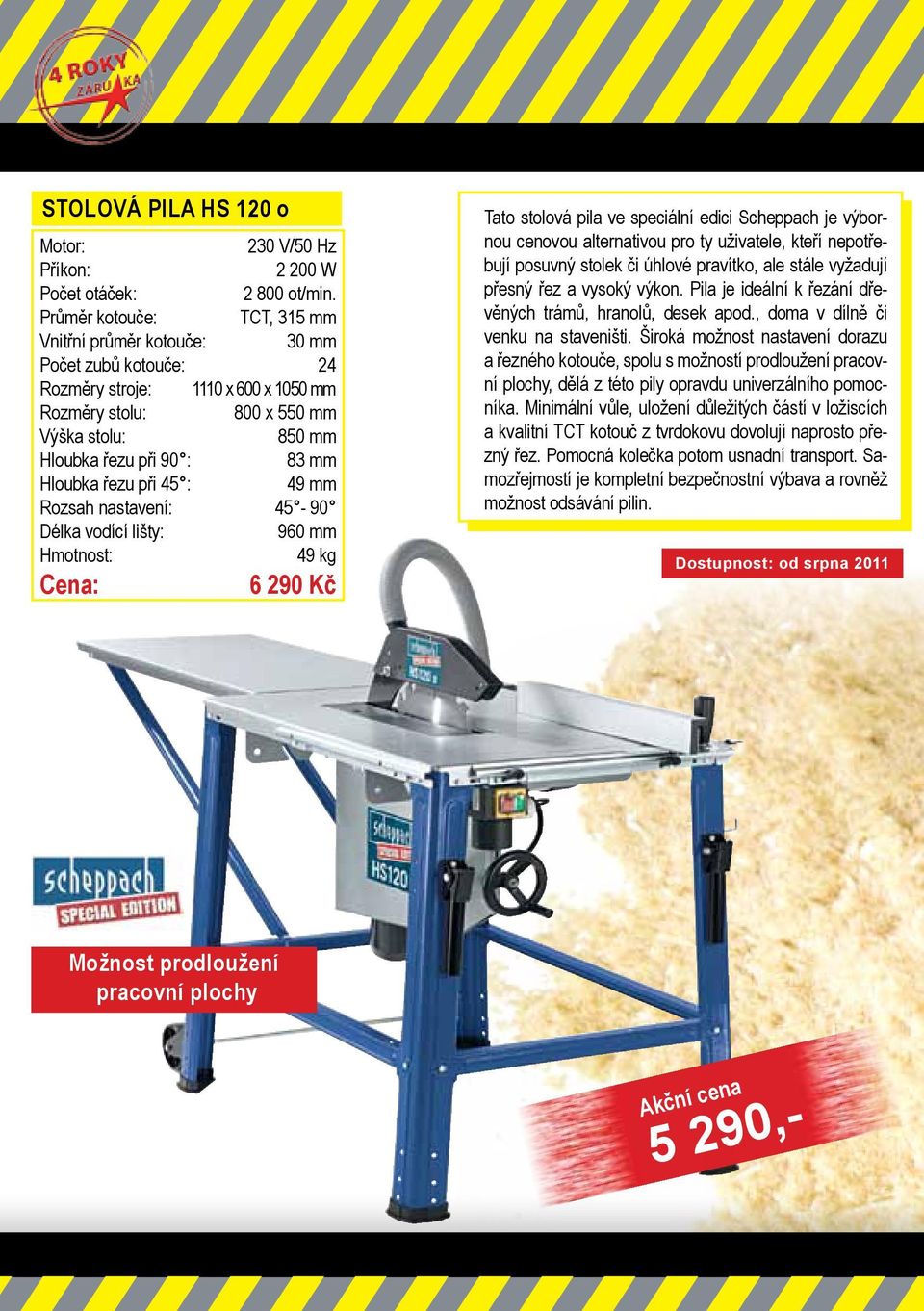 Hloubka řezu při 45 : 49 mm Rozsah nastavení: 45-90 Délka vodící lišty: 960 mm 49 kg 6 290 Kč Tato stolová pila ve speciální edici Scheppach je výbornou cenovou alternativou pro ty uživatele, kteří