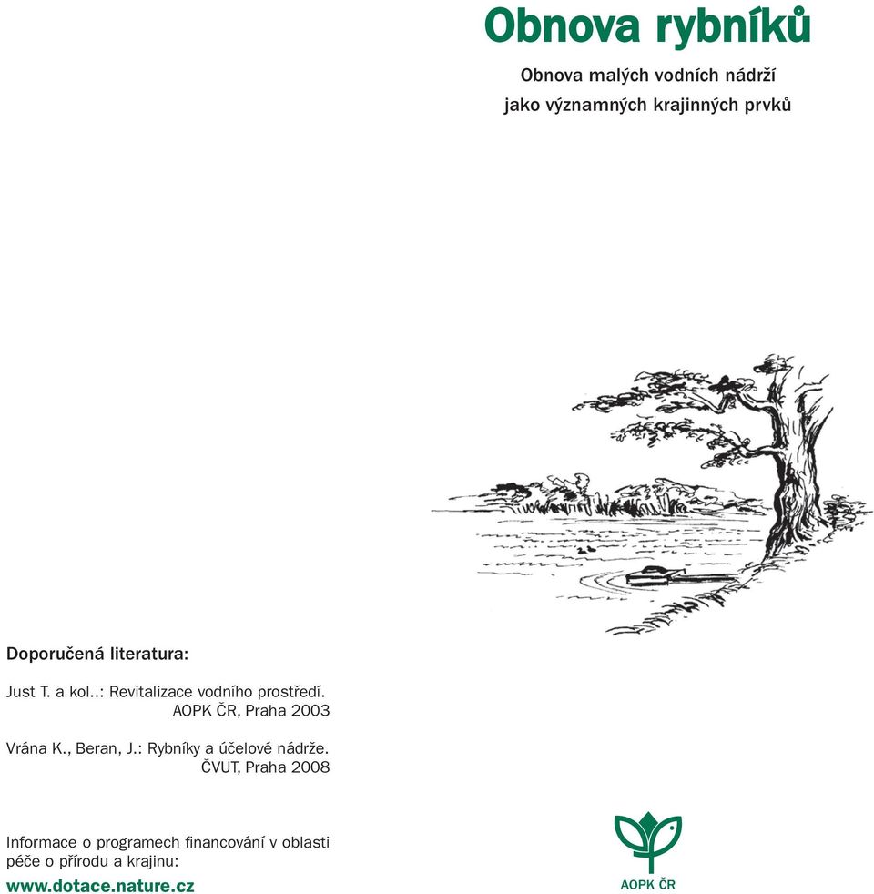 AOPK ČR, Praha 2003 Vrána K., Beran, J.: Rybníky a účelové nádrže.