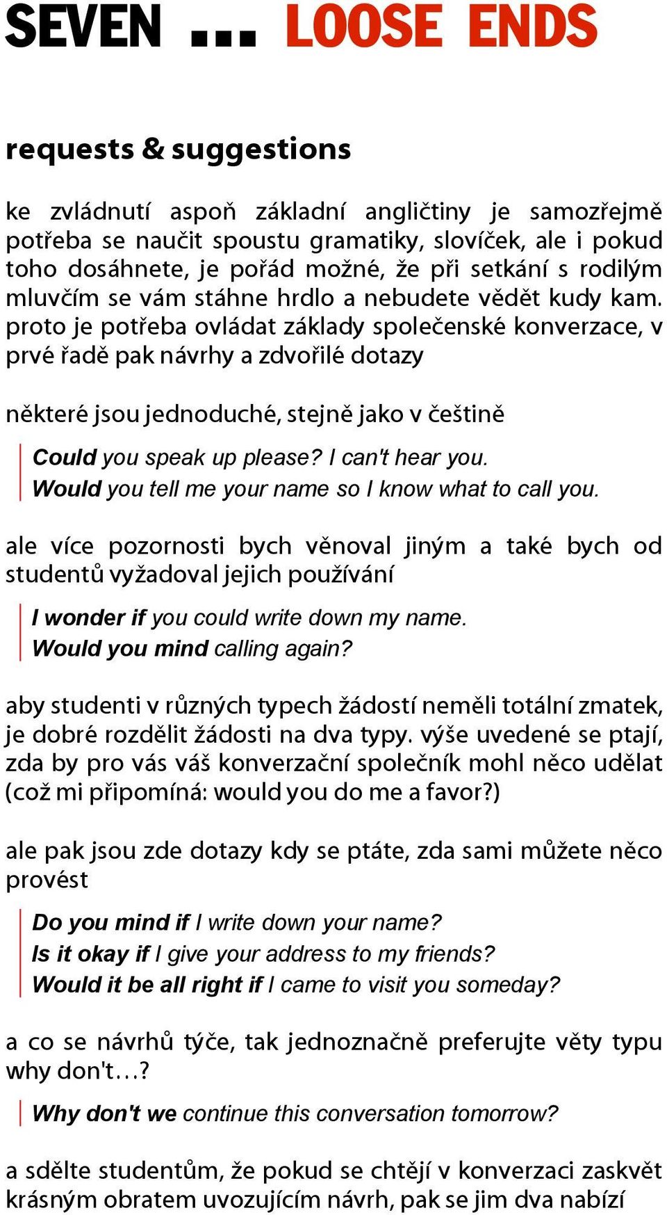 rodilým mluvčím se vám stáhne hrdlo a nebudete vědět kudy kam.