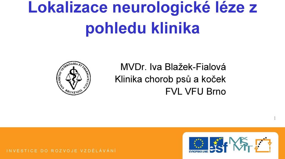 Iva Blažek-Fialová Klinika