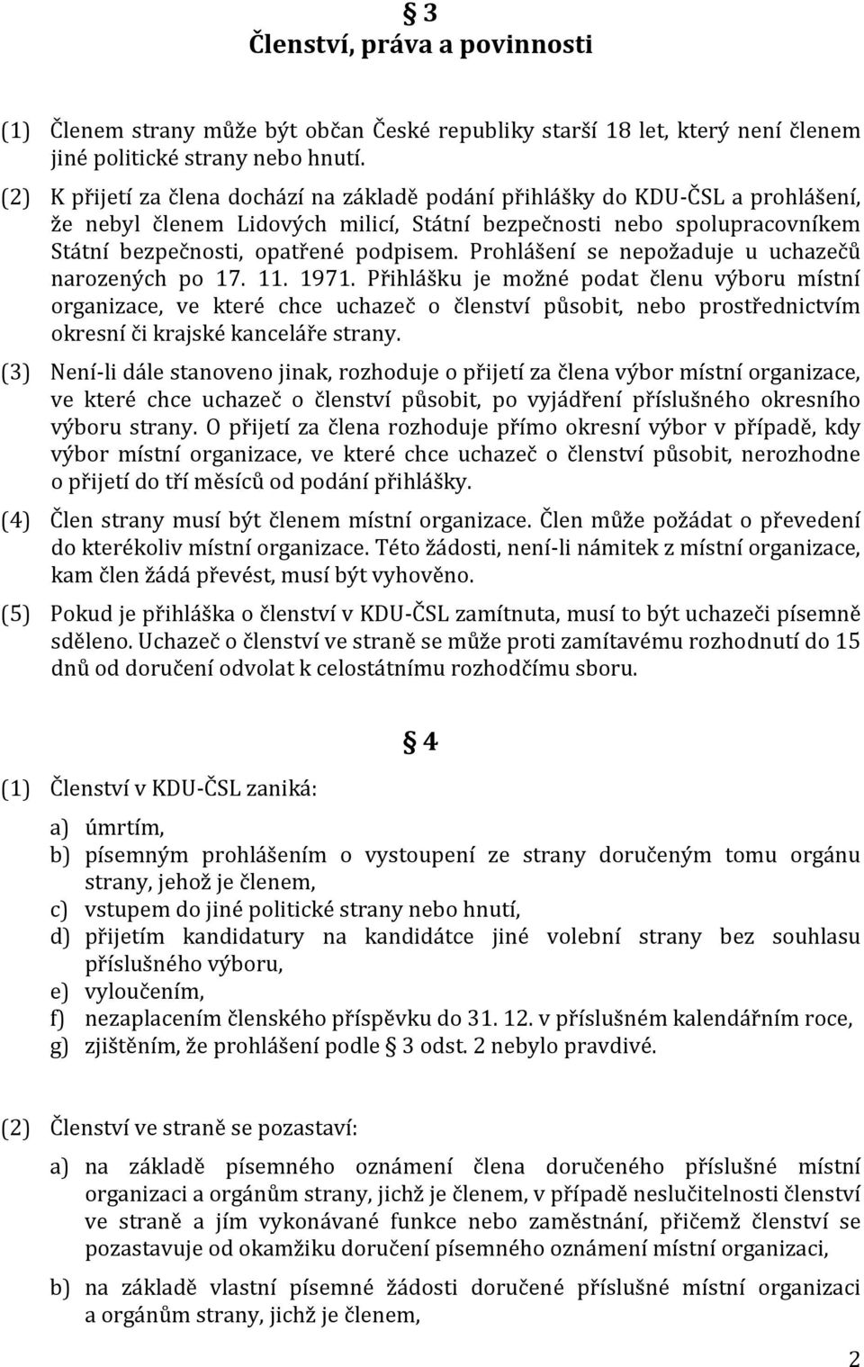 Prohlášení se nepožaduje u uchazečů narozených po 17. 11. 1971.