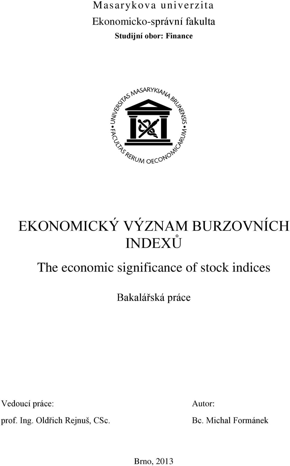 significance of stock indices Bakalářská práce Vedoucí práce: