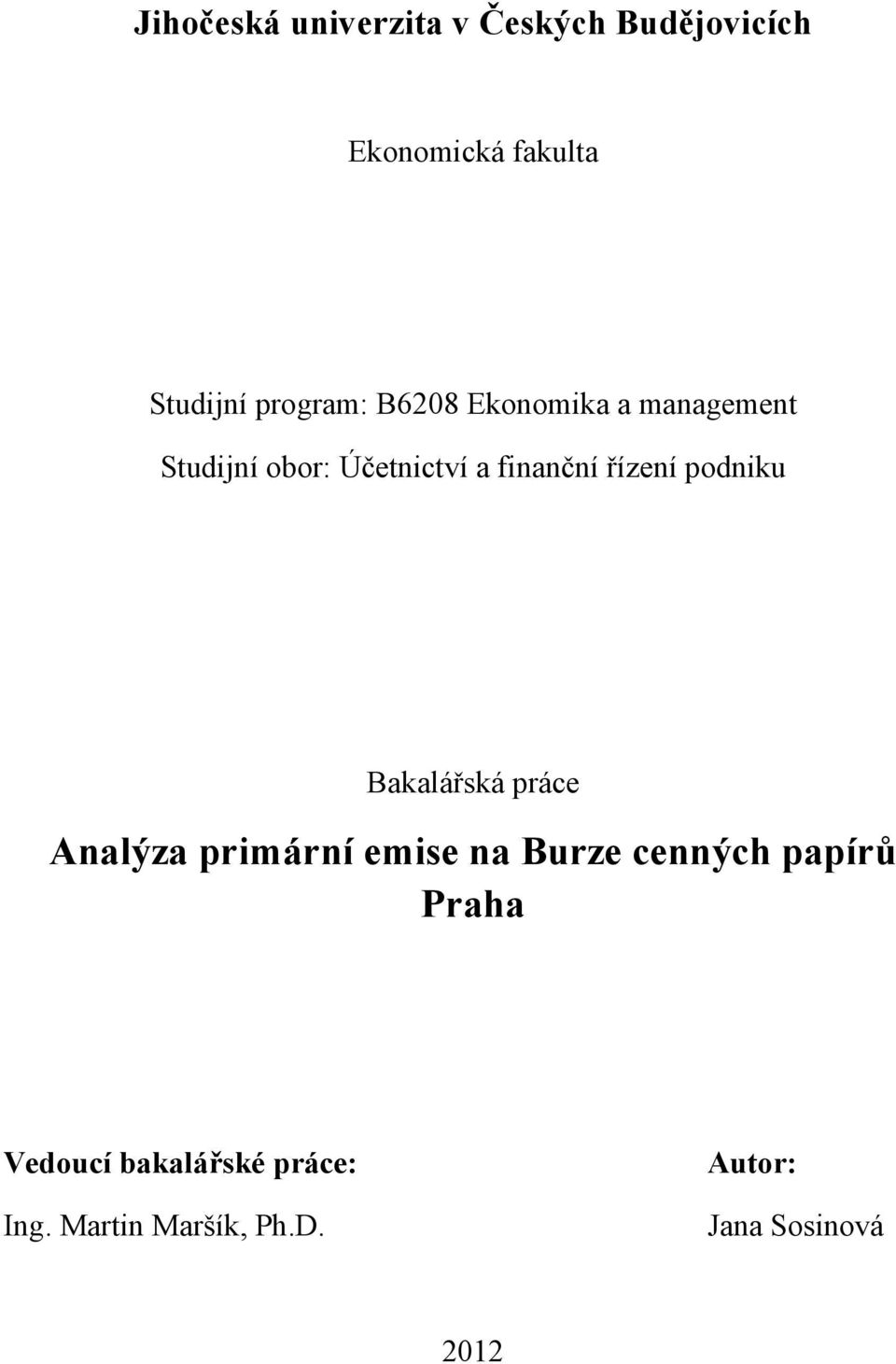 řízení podniku Bakalářská práce Analýza primární emise na Burze cenných