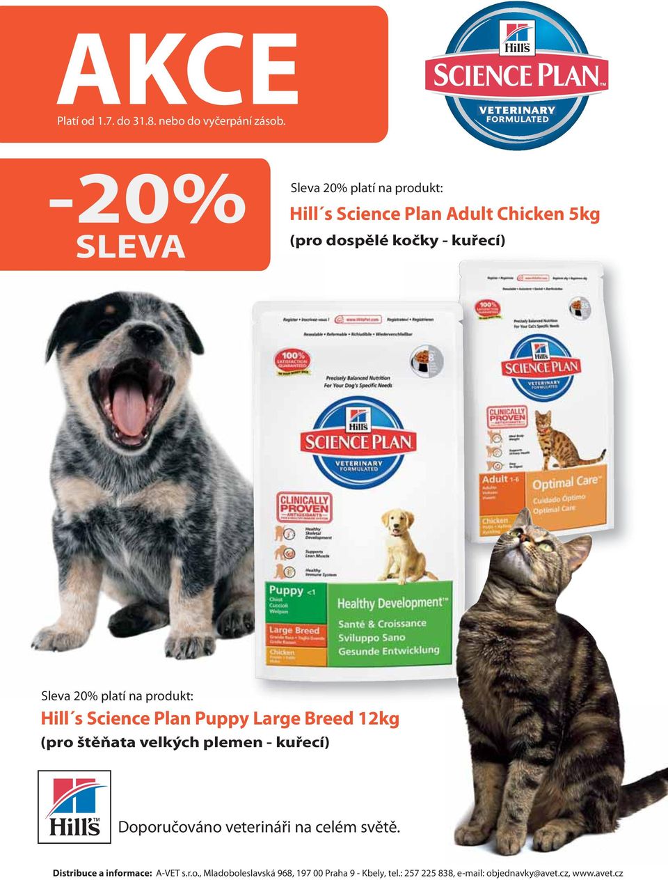 platí na produkt: Hill s Science Plan Puppy Large Breed 12kg (pro štěňata velkých plemen - kuřecí)