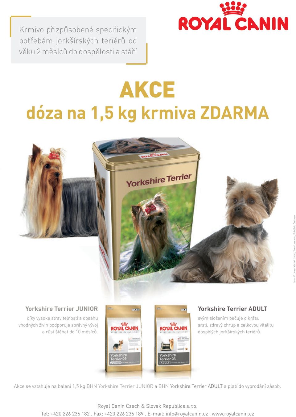 hlodavce 750 g + 20% obsahu zdarma 84 ks 99 119 14 95 29 90 49 69 VERSELE -LAGA Tonicum pro andulky nebo pěvce 250 g - 50 % VITAKRAFT Tyčky Kräcker pro andulky s medem, vejcem a ovocem 3 ks GIMBORN