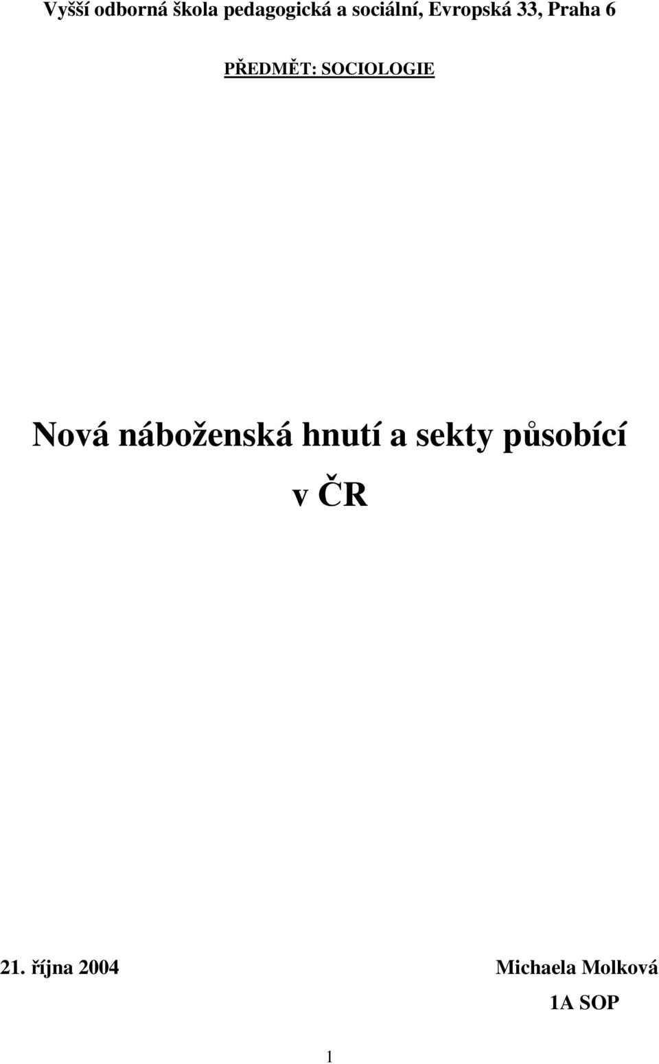 SOCIOLOGIE Nová náboženská hnutí a sekty
