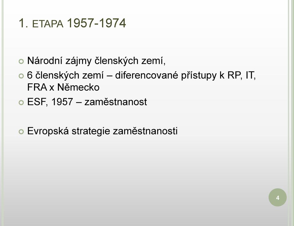 přístupy k RP, IT, FRA x Německo ESF, 1957