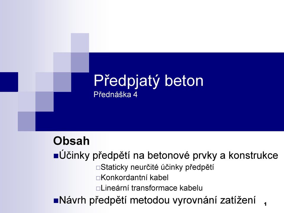 účinky předpětí Konkordantní kabel Lineární