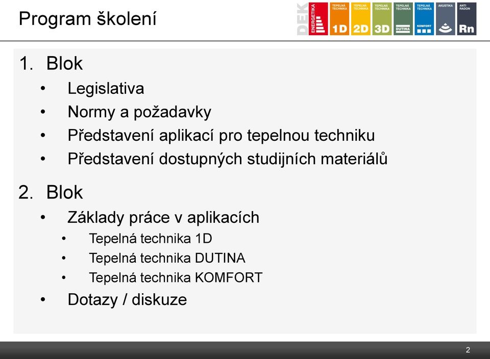 tepelnou techniku Představení dostupných studijních materiálů 2.