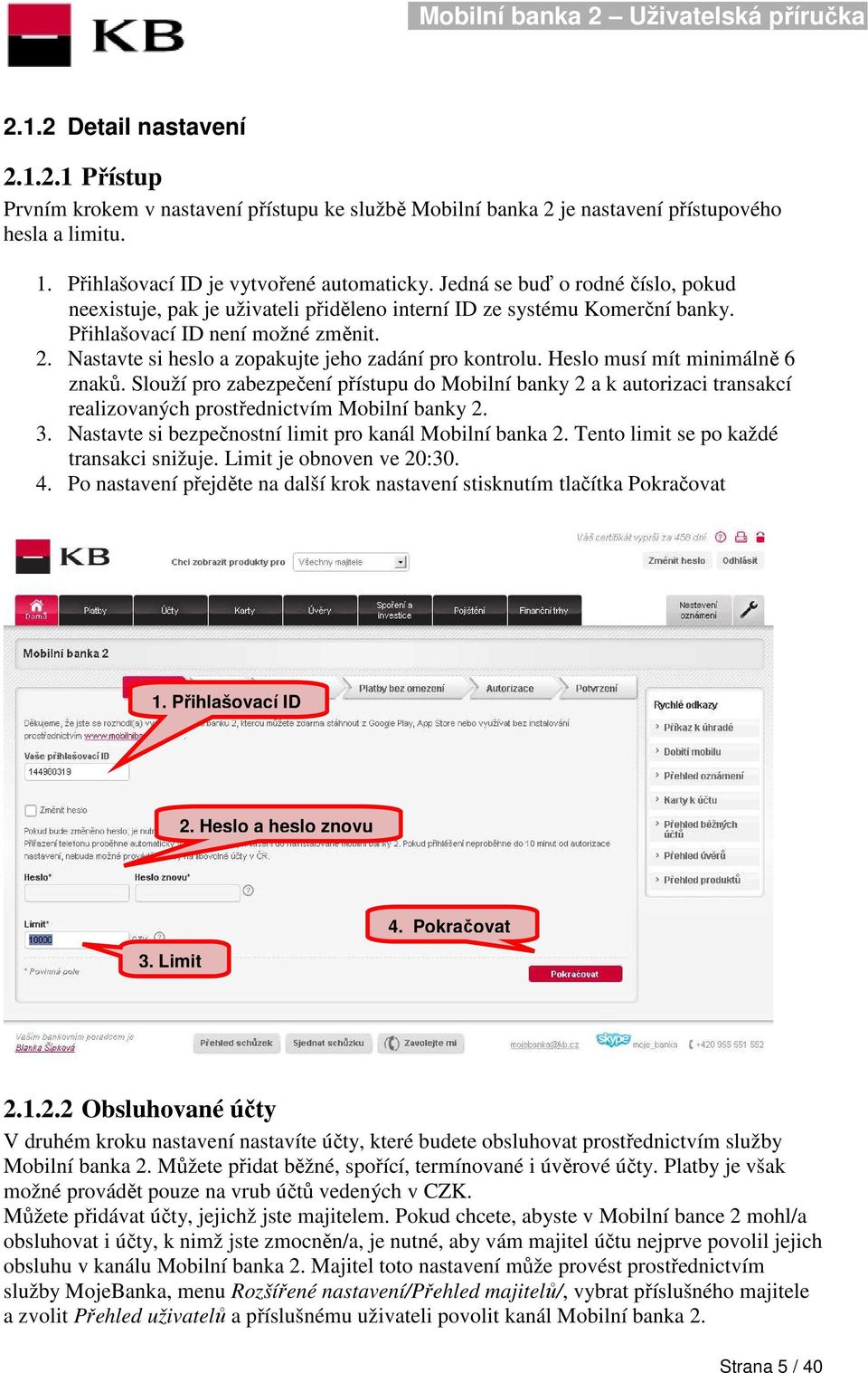 Nastavte si heslo a zopakujte jeho zadání pro kontrolu. Heslo musí mít minimálně 6 znaků.