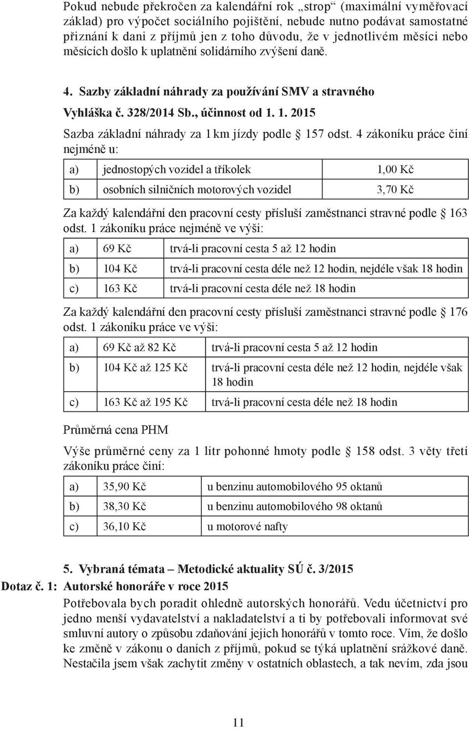 1. 2015 Sazba základní náhrady za 1 km jízdy podle 157 odst.