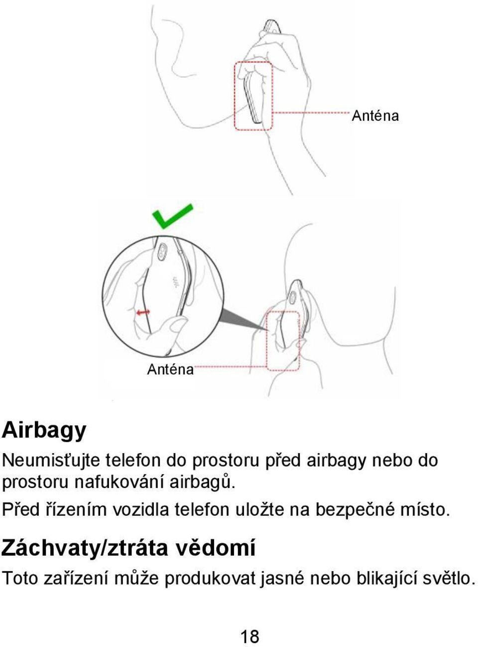 Před řízením vozidla telefon uložte na bezpečné místo.