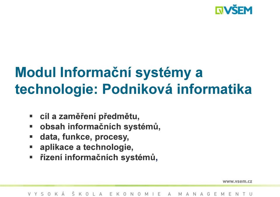 obsah informačních systémů, data, funkce,