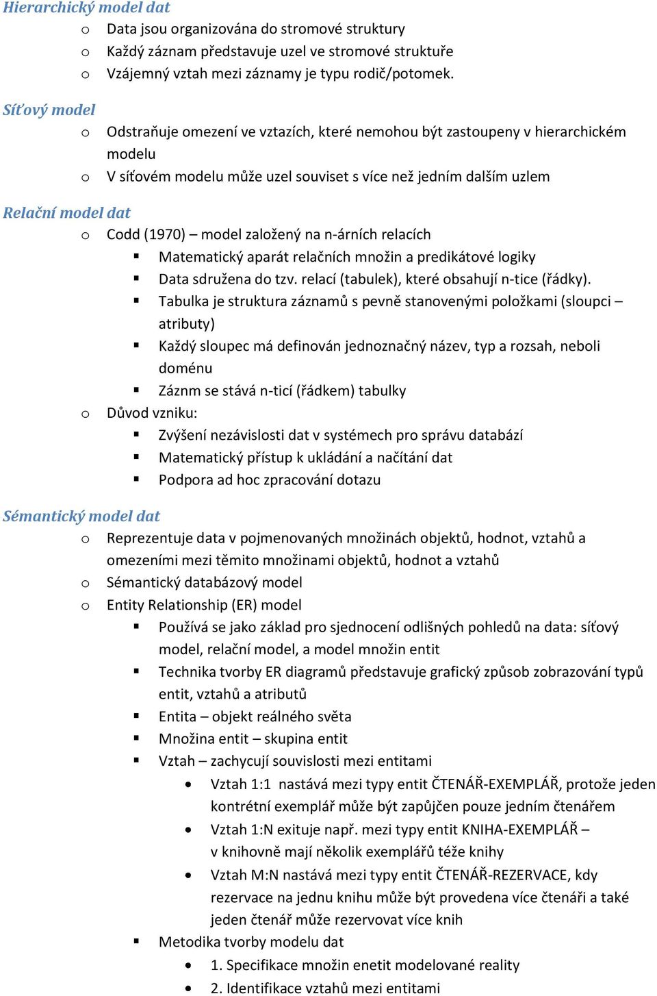 n-árních relacích Matematický aparát relačních mnžin a predikátvé lgiky Data sdružena d tzv. relací (tabulek), které bsahují n-tice (řádky).