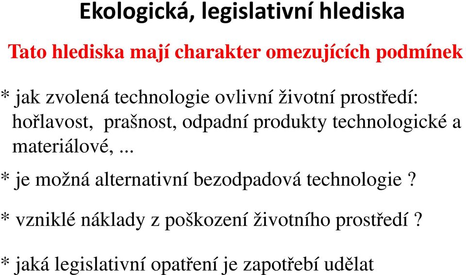 technologické a materiálové,... * je možná alternativní bezodpadová technologie?