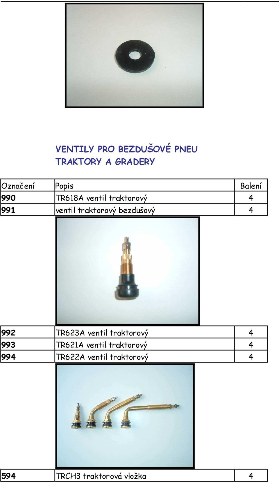 bezdušový 4 992 TR623A ventil traktorový 4 993 TR621A ventil