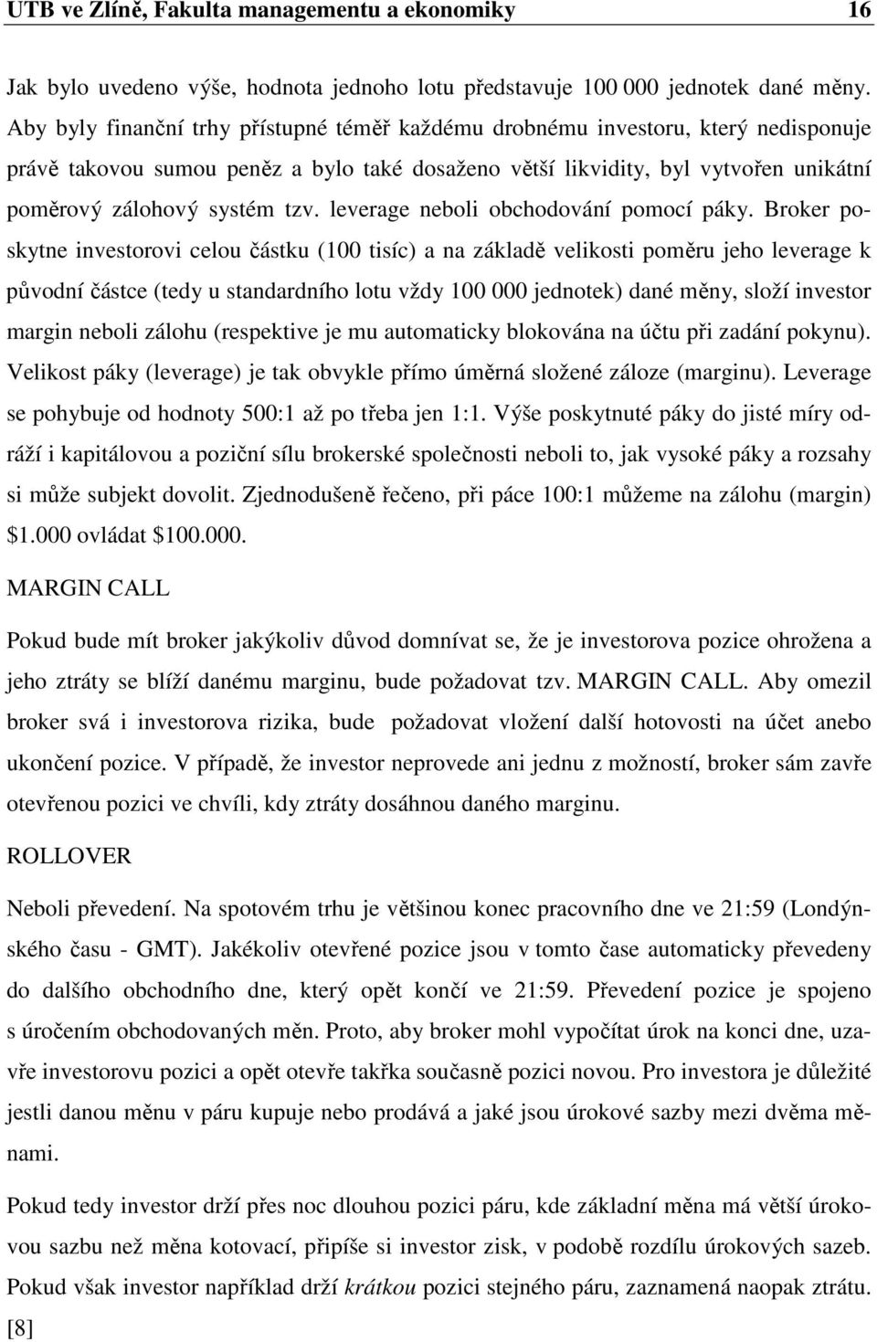 leverage neboli obchodování pomocí páky.