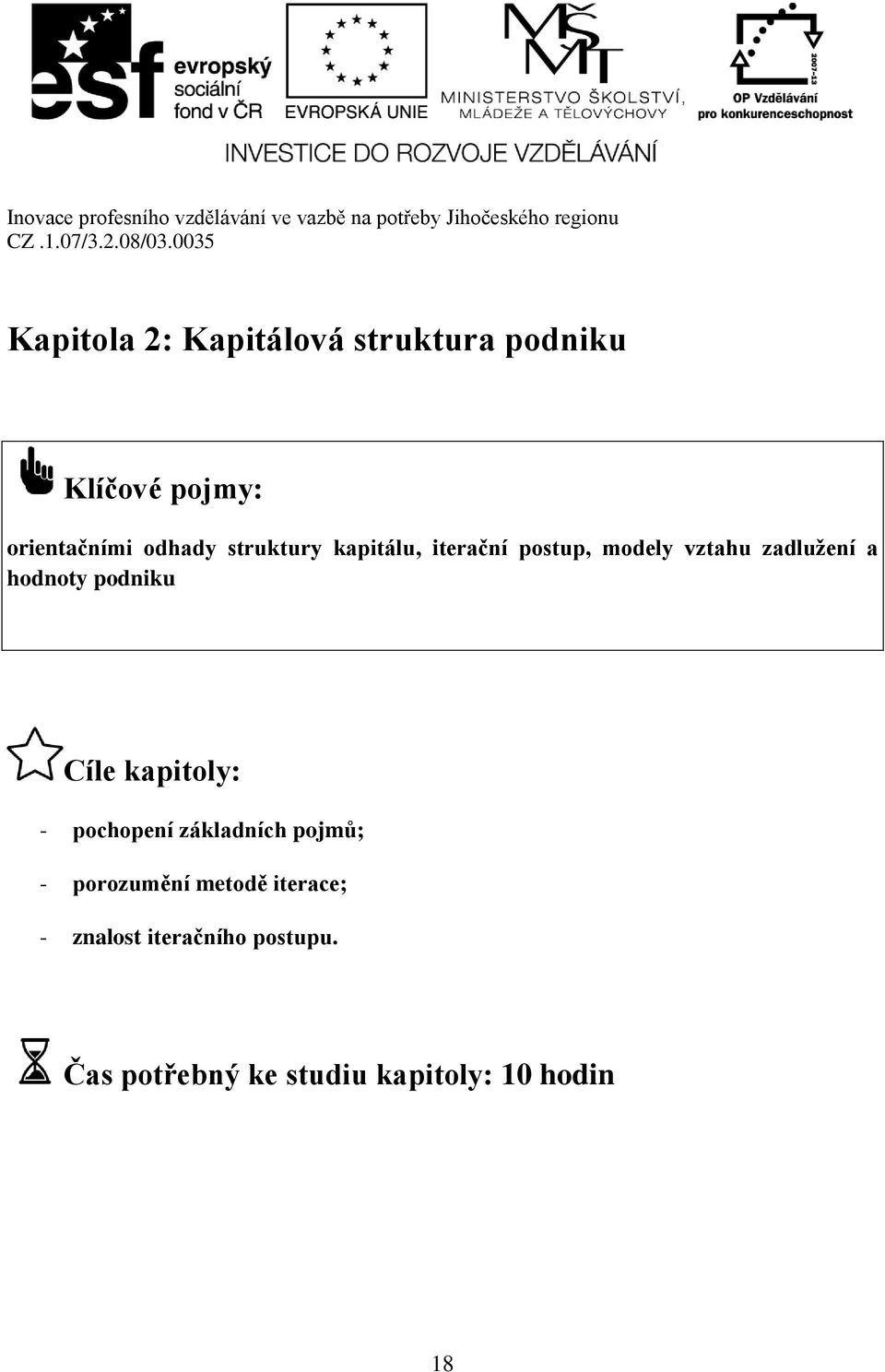 podniku Cíle kapitoly: - pochopení základních pojmů; - porozumění metodě