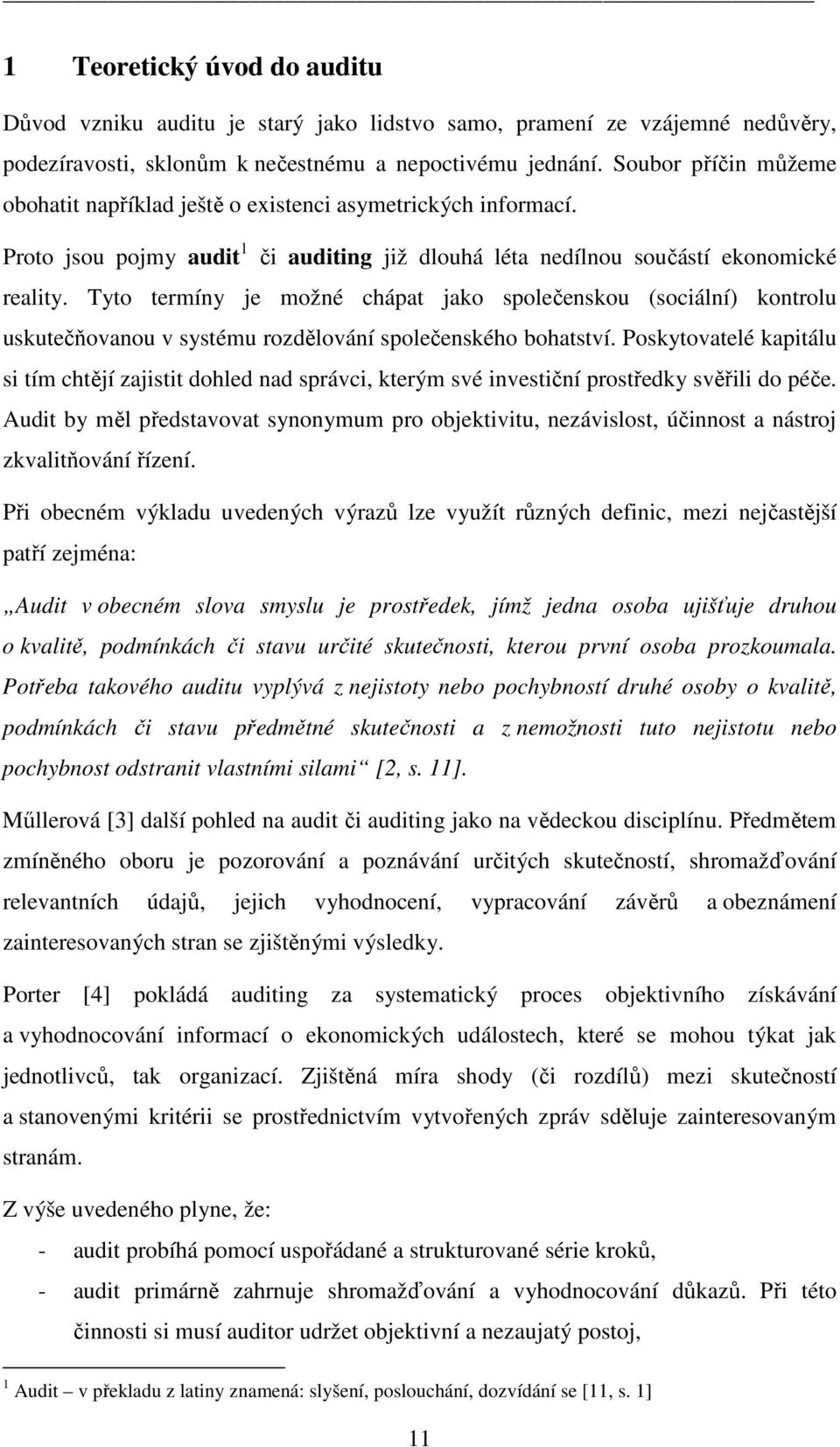 Tyto termíny je možné chápat jako společenskou (sociální) kontrolu uskutečňovanou v systému rozdělování společenského bohatství.