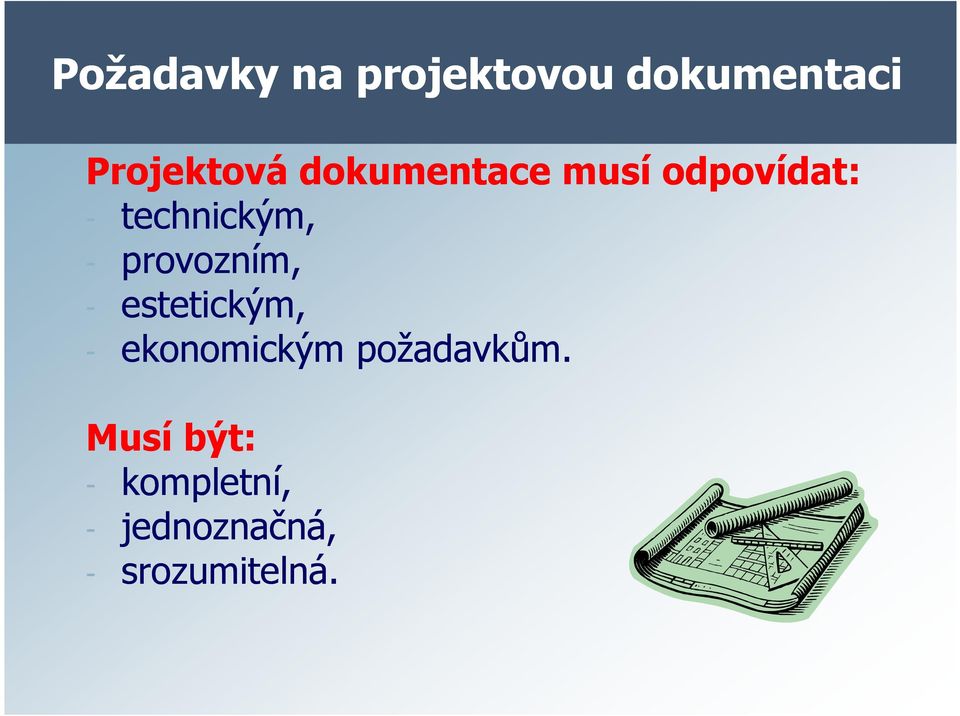 provozním, - estetickým, - ekonomickým