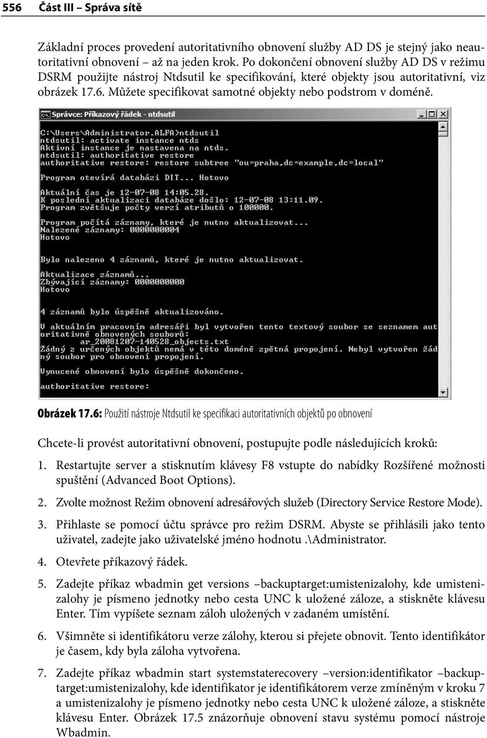 Můžete specifikovat samotné objekty nebo podstrom v doméně. Obrázek 17.