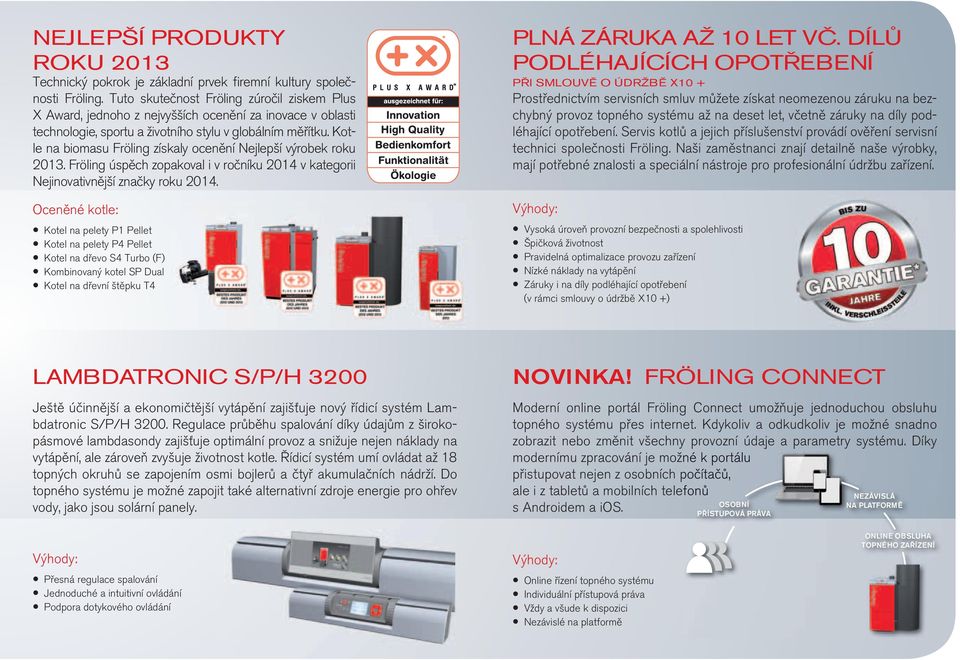 Kotle na biomasu Fröling získaly ocenění Nejlepší výrobek roku 2013. Fröling úspěch zopakoval i v ročníku 2014 v kategorii Nejinovativnější značky roku 2014.