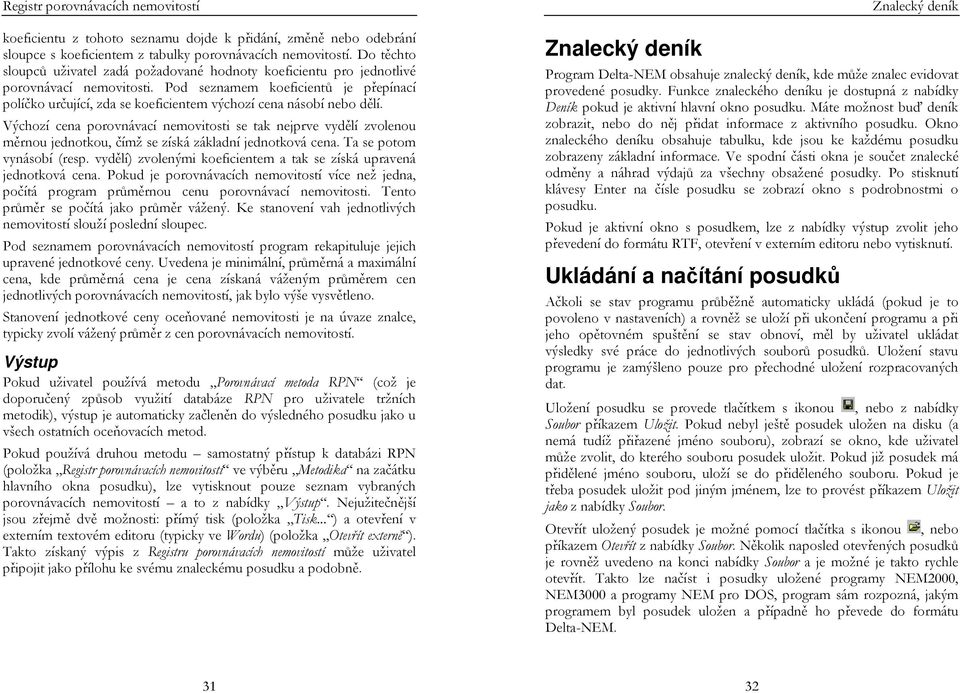 Pod seznamem koeficientů je přepínací políčko určující, zda se koeficientem výchozí cena násobí nebo dělí.