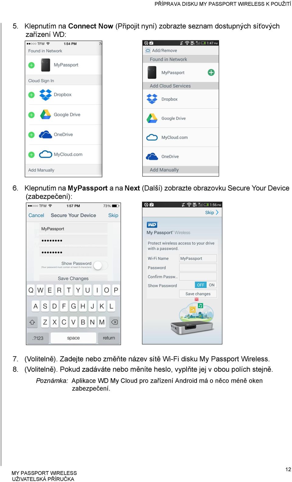 Klepnutím na MyPassport a na Next (Další) zobrazte obrazovku Secure Your Device (zabezpečení): 7. (Volitelně).