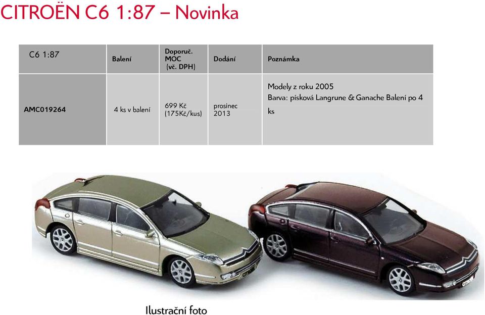 2013 Modely z roku 2005 Barva: písková