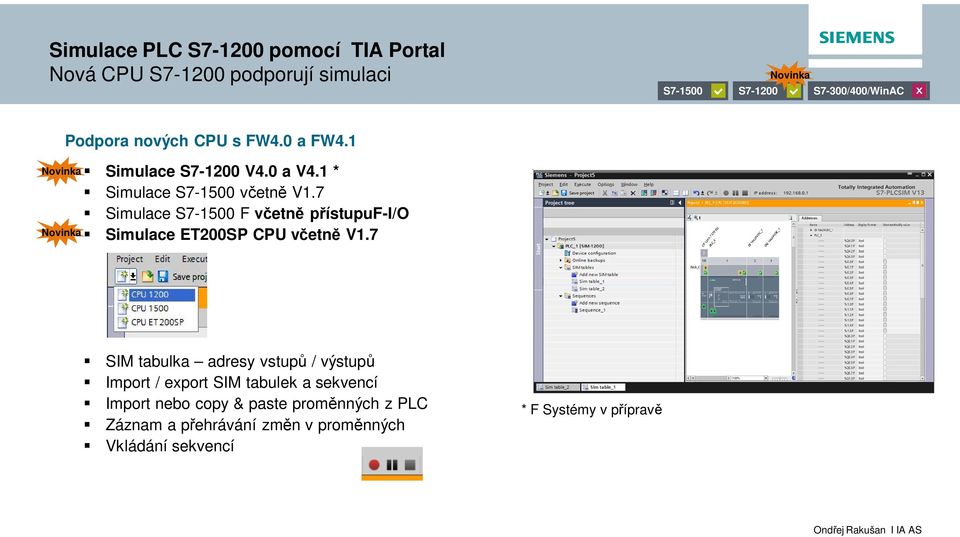 7 Simulace S7-1500 F včetně přístupuf-i/o Simulace ET200SP CPU včetně V1.