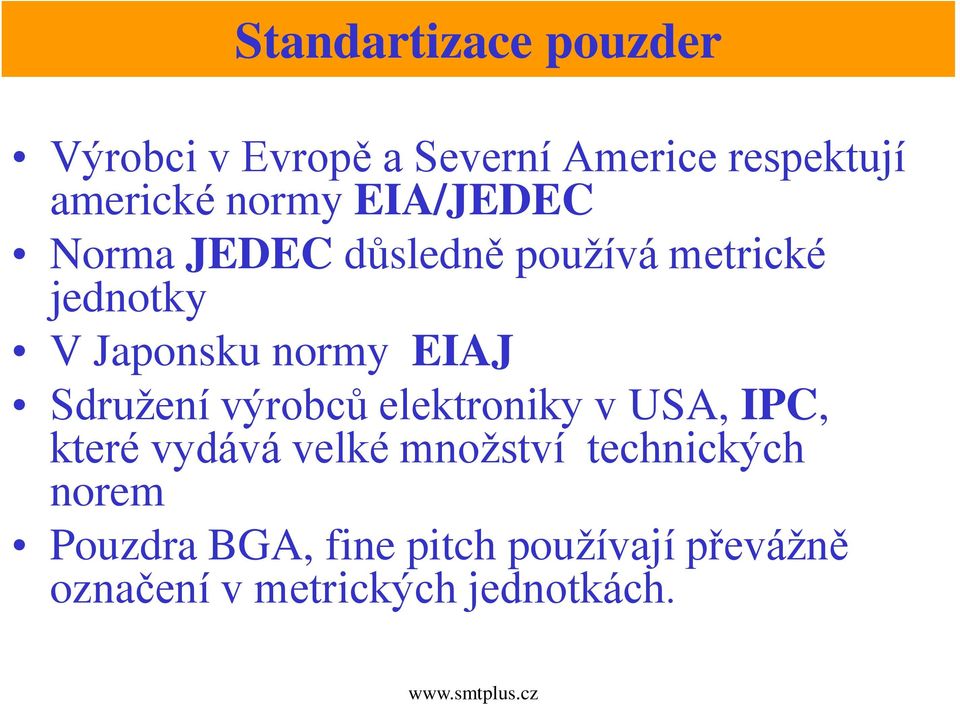 EIAJ Sdružení výrobců elektroniky v USA, IPC, které vydává velké množství