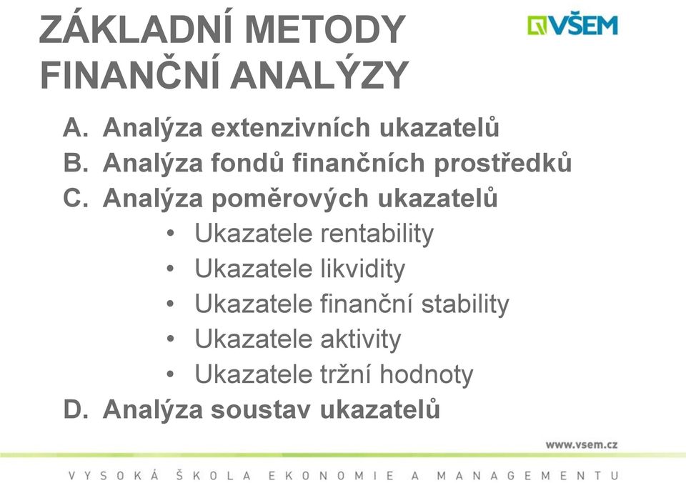 Analýza poměrových ukazatelů Ukazatele rentability Ukazatele