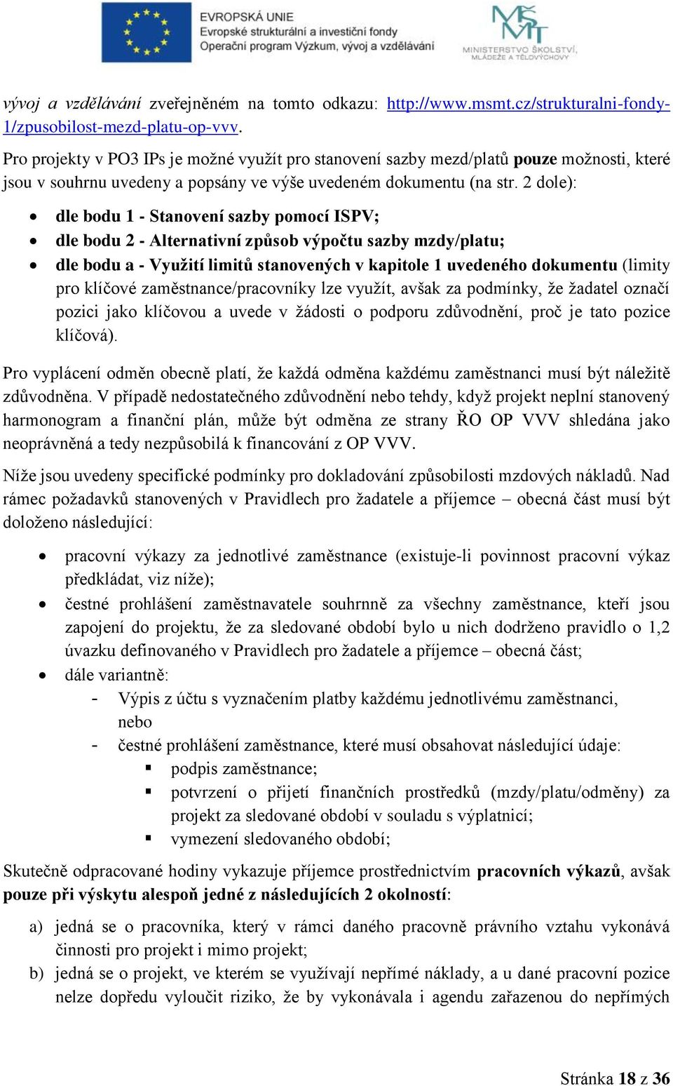 2 dole): dle bodu 1 - Stanovení sazby pomocí ISPV; dle bodu 2 - Alternativní způsob výpočtu sazby mzdy/platu; dle bodu a - Využití limitů stanovených v kapitole 1 uvedeného dokumentu (limity pro