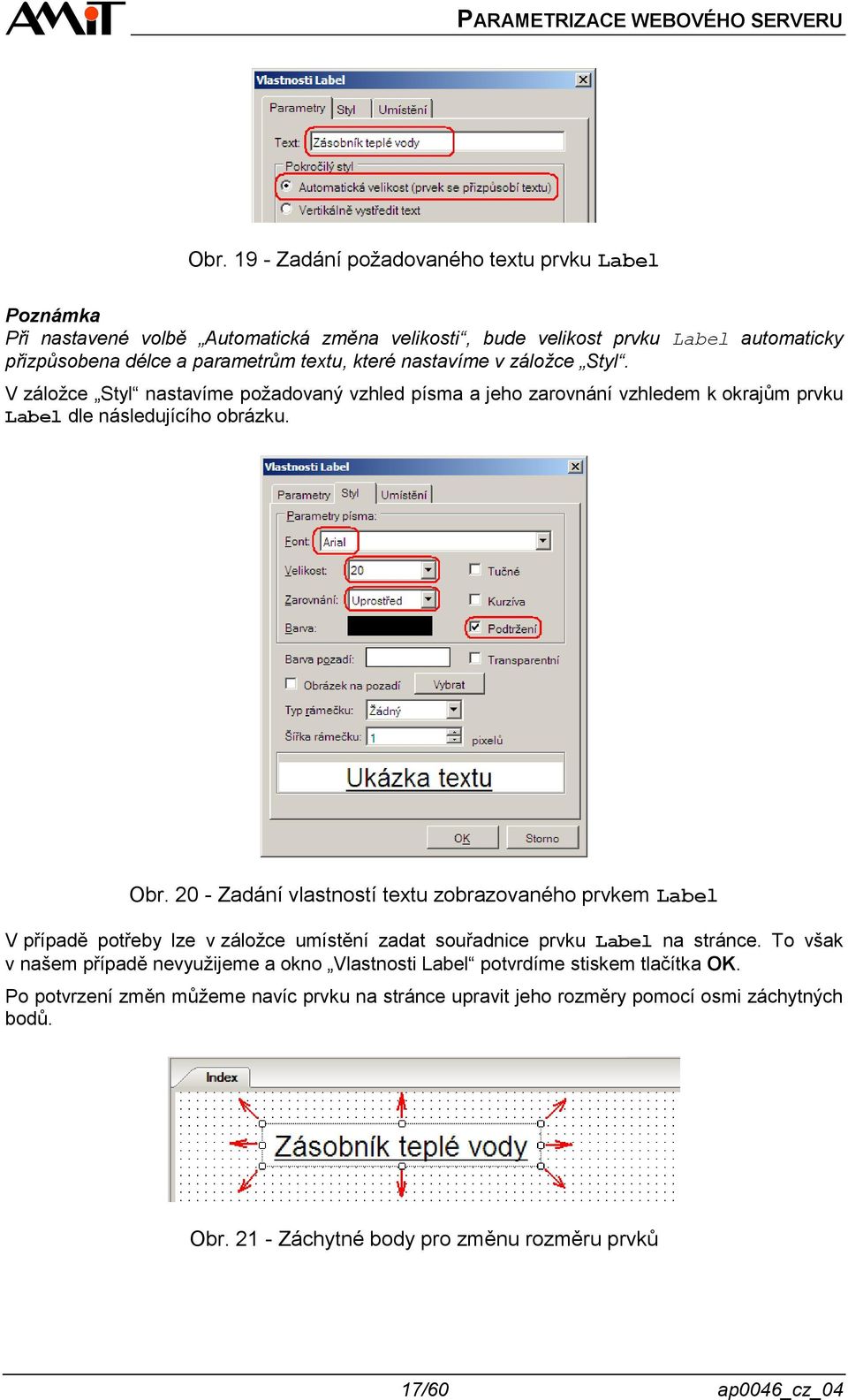 20 - Zadání vlastností textu zobrazovaného prvkem Label V případě potřeby lze v záložce umístění zadat souřadnice prvku Label na stránce.