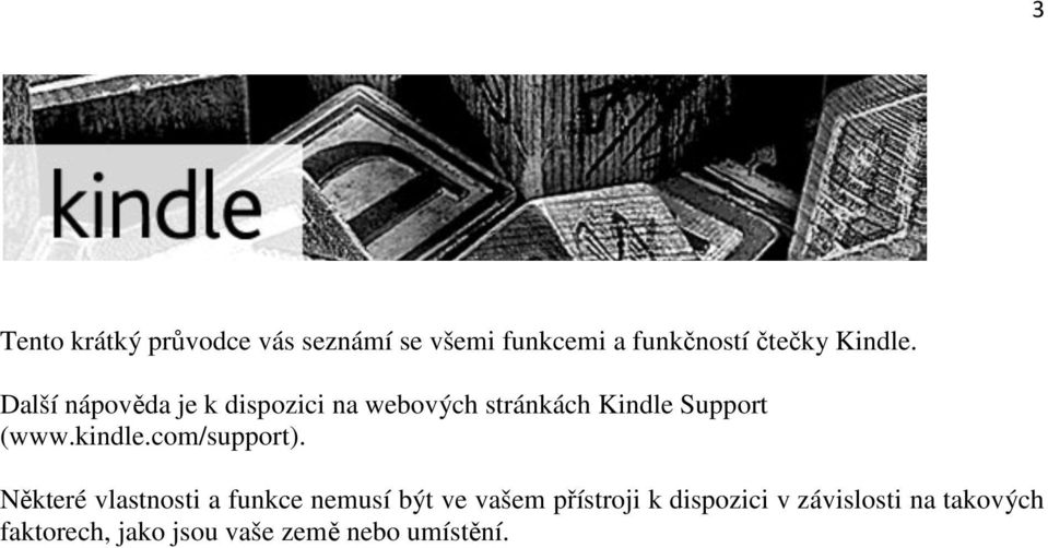 Další nápověda je k dispozici na webových stránkách Kindle Support (www.kindle.