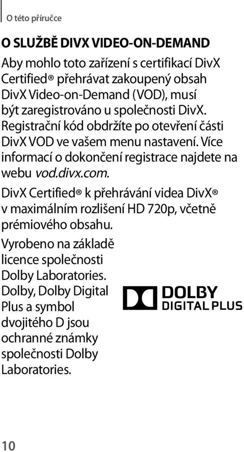 Více informací o dokončení registrace najdete na webu vod.divx.com.