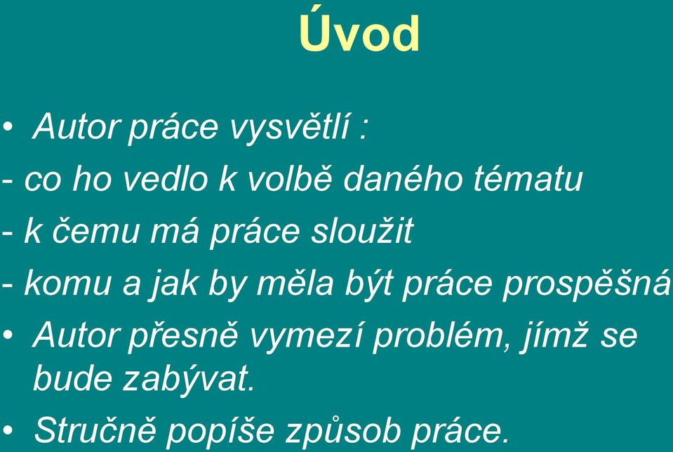 by měla být práce prospěšná Autor přesně vymezí