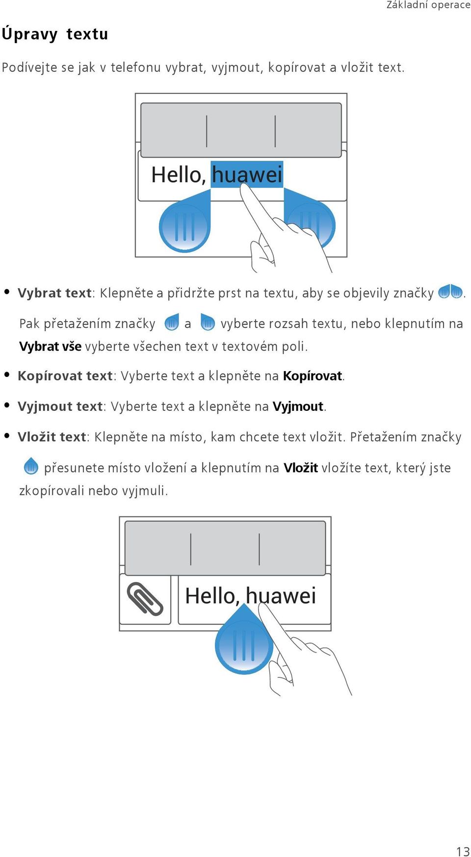 Pak přetažením značky a vyberte rozsah textu, nebo klepnutím na Vybrat vše vyberte všechen text v textovém poli.