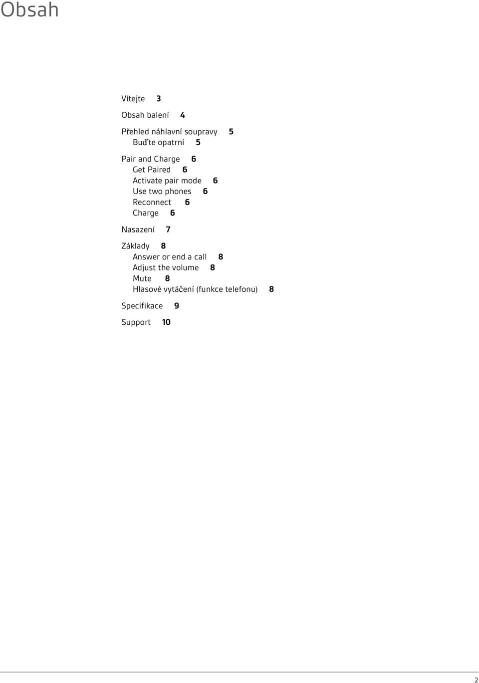 Reconnect 6 Charge 6 Nasazení 7 Základy 8 Answer or end a call 8 Adjust