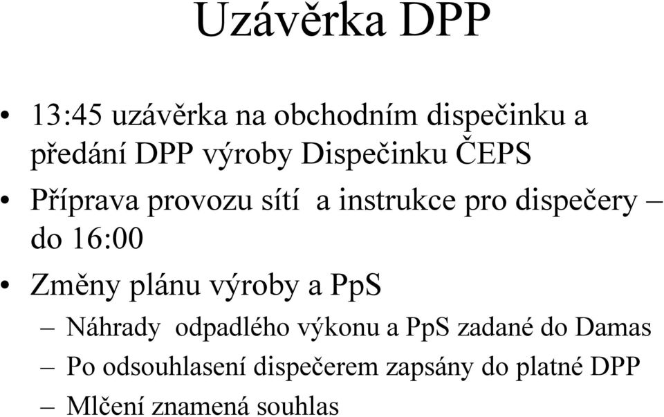 Změny plánu výroby a PpS Náhrady odpadlého výkonu a PpS zadané do Damas