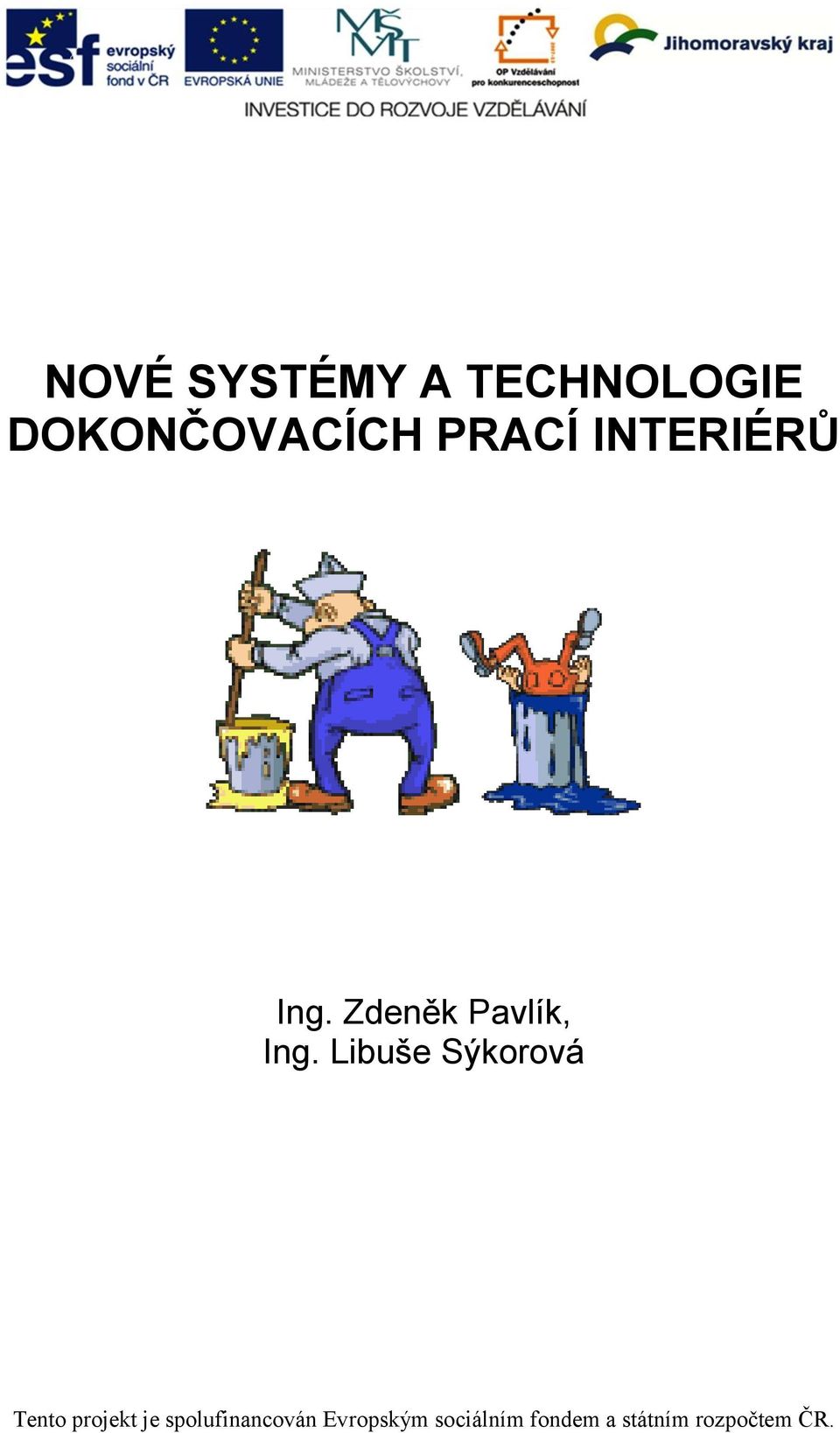 DOKONČOVACÍCH PRACÍ