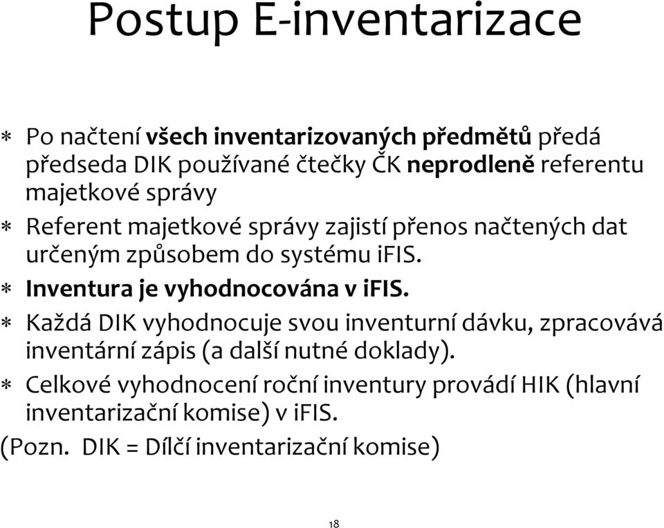 Inventura je vyhodnocována v ifis.