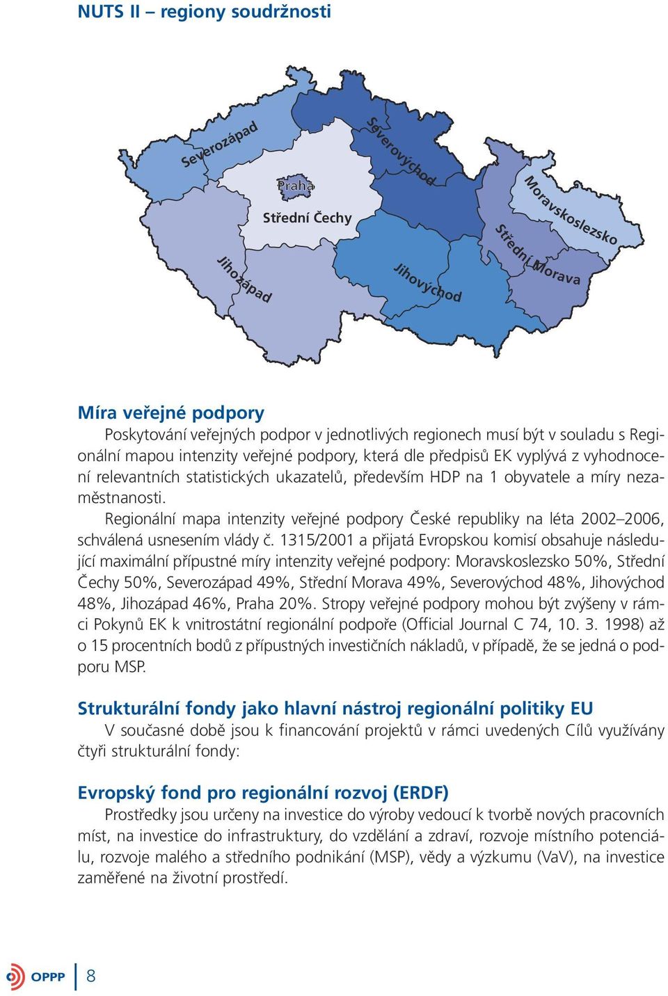 Regionální mapa intenzity veřejné podpory České republiky na léta 2002 2006, schválená usnesením vlády č.