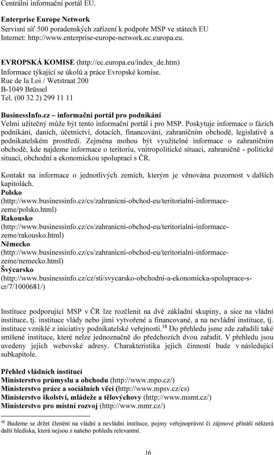 cz informační portál pro podnikání Velmi užitečný může být tento informační portál i pro MSP.