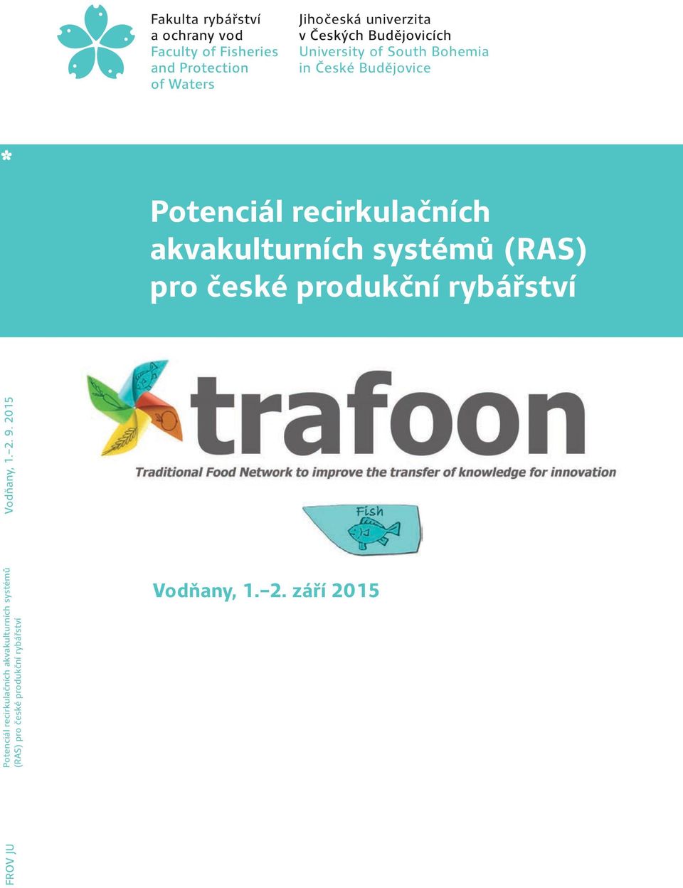 České Budějovice Potenciál recirkulačních akvakulturních systémů (RAS) pro