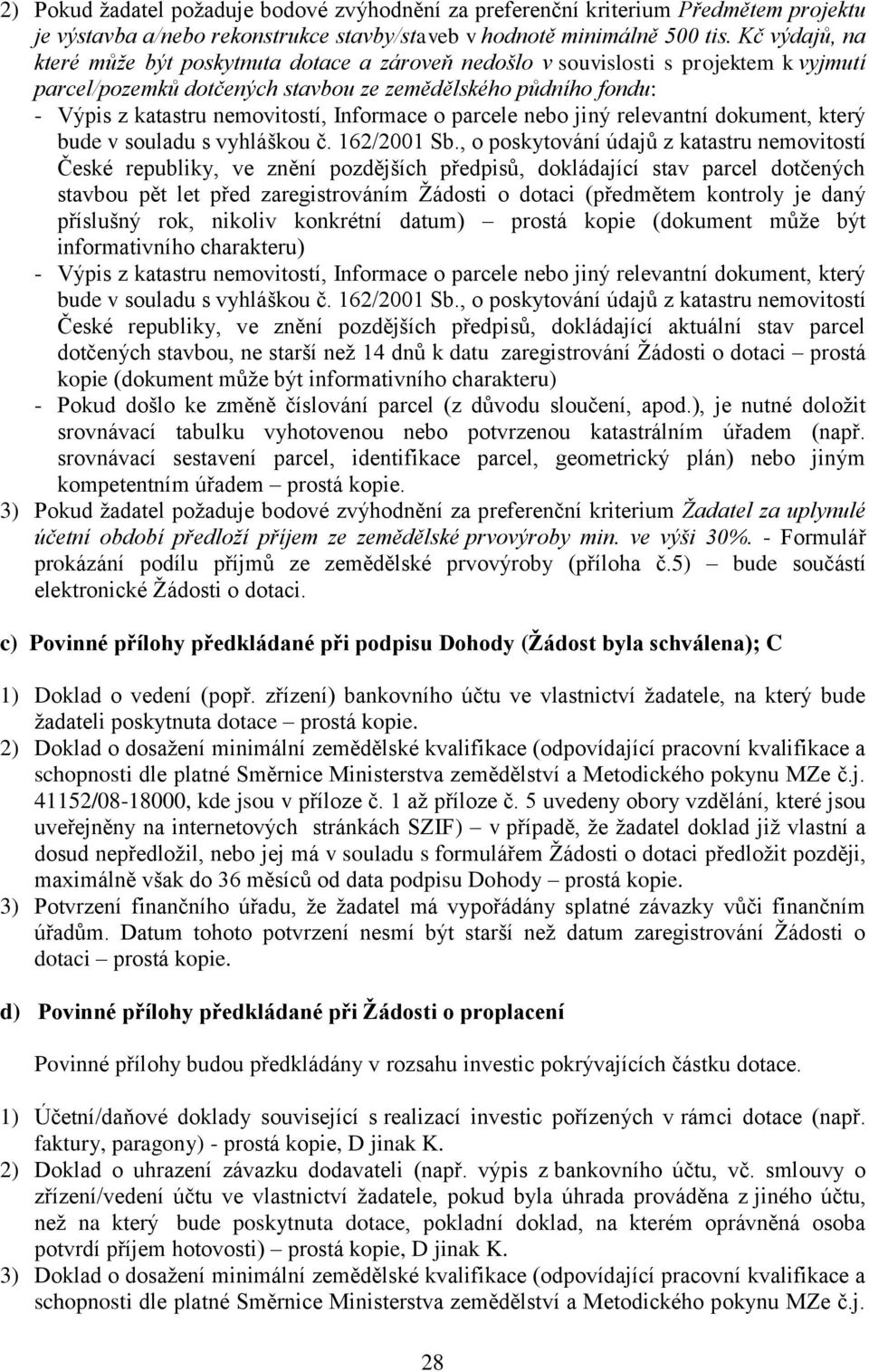 Informace o parcele nebo jiný relevantní dokument, který bude v souladu s vyhláškou č. 162/2001 Sb.