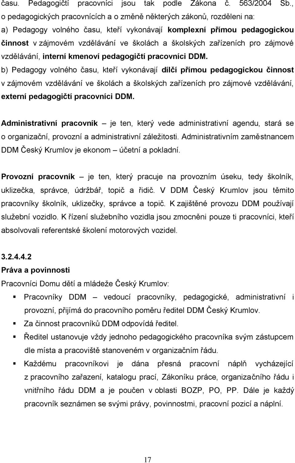 zařízeních pro zájmové vzdělávání, interní kmenoví pedagogičtí pracovníci DDM.