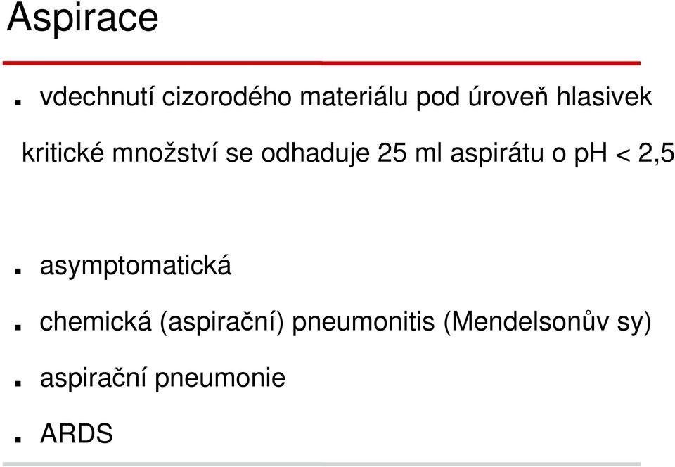 aspirátu o ph < 2,5 asymptomatická chemická